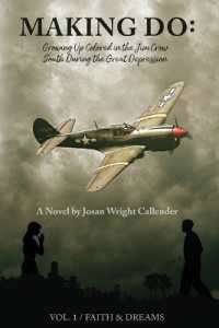 Making Do: Growing Up Colored in the Jim Crow South During the Great Depression (Believe: Tuskegee Strong!")