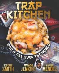 Trap Kitchen: 'Mac N' All over the World' : Bangin' Mac N' Cheese Recipes from around the World (Trap Kitchen)