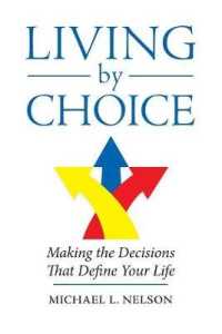 Living by Choice: Making the Decisions That Define Your Life
