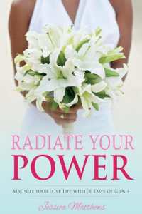Radiate Your Power : Magnify Your Love Life with 30 Days of Grace