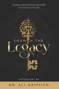 Launch the Legacy : Creating a Business Brand that Builds Generational Wealth