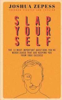 Slap Yourself : The 12 most important questions you've never asked yourself...and how the answers might save your life.