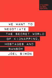 We Want to Negotiate : The Secret World of Kidnapping, Hostages and Ransom