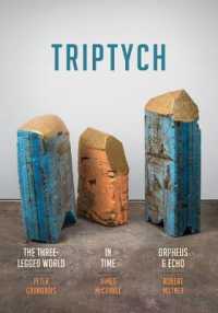 Triptych : The Three-Legged World, in Time, and Orpheus & Echo