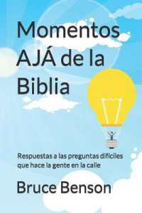 Momentos AJÁ de la Biblia: Respuestas a las preguntas difíciles que hace la gente en la calle