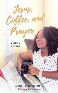Jesus, Coffee, and Prayer : A daily devotional (Attitude of Gratitude)
