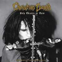 Christian Death: Only Theatre of Pain : Photography by Edward Colver