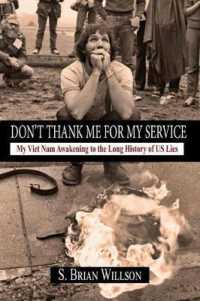 Don't Thank Me for My Service : My Viet Nam Awakening to the Long History of US Lies