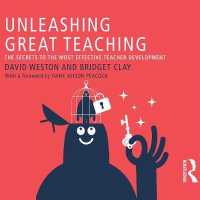 Unleashing Great Teaching : The Secrets to the Most Effective Teacher Development