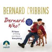 Bernard Who? : 75 Years of Doing Just about Everything