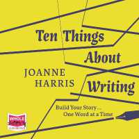 Ten Things about Writing : Build Your Story, One Word at a Time