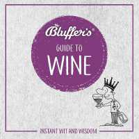 Bluffer's Guide to Wine : Instant Wit and Wisdom
