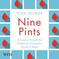 Nine Pints : A Journey through the Money, Medicine, and Mysteries of Blood