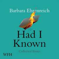 Had I Known : Collected Essays