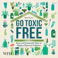 Go Toxic Free : Easy and Sustainable Ways to Reduce Chemical Pollution