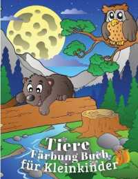 Tiere Färbung Buch für Kleinkinder : Einfache und lustige Tiere Färbung Seiten mit Haustieren, wilde und Haustiere für Jungen und Mädchen - Aktivität Buch für Kleinkinder und Kinder Alter