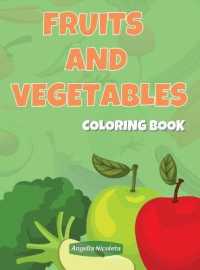 Fruits and Vegetables Coloring Book : for Kids Ages 4-8