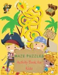 Maze Puzzles Activity Book for Kids : Maze Activity Book and Game Book for Children with Exciting Maze Puzzles.