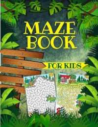 Maze Book for Kids : Fun Mazes for Kids, Boys and Girls Ages 4-8: Maze Activity Book for Children with Exciting Maze Puzzles Games. Maze Book for Games, Puzzles, and Problem-Solving from Beginners to Advanced Kids Ages 4-6, 6-8.