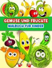 Gemüse und Früchte Färbung Buch für Kinder : Spaß Färbung Seiten für Kleinkind Mädchen und Jungen mit niedlichen Gemüse und Früchte. Farbe und lernen Gemüse und Früchte Bücher für