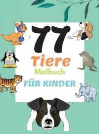77 Tiere Malbuch für Kinder : Tier-Malvorlagen für Kinder im Alter von 2-6 Jahren, Vorschule und Kindergarten, Jungen & Mädchen, Kleine Kinder