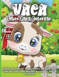 Vaca Libro Para Colorear : Un libro de colorear para ni�os de 4 a 8 a�os con ilustraciones para colorear, hacer garabatos y aprender!