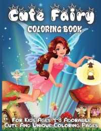 Cute Fairy Coloring Book : Fairy Tale Pictures with Flowers, Butterflies, Birds, Cute Animals. Fun Pages to Color for Girls, Kids