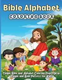 Bible Alphabet Coloring Book : Simple Bible and Alphabet Coloring Pages, Large, Simple and Bold Pictures for Kids