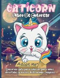Caticorn Libro De Colorear : Libro para colorear gato unicornio para ni�os de 4 a 8 a�os, divertidas y nuevas ilustraciones m�gicas