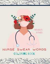 Nurse swear words Coloring Book : Nurse Coloring Book for All Ages: Coloring Book for Inspiration and Relaxation with Encouraging Affirmations