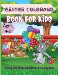 Easter Coloring Book for Kids ages 4-8 : Funny and Amazing Easter coloring book for kids with Beautiful Design, Coloring Books for Kids Ages 4-8,