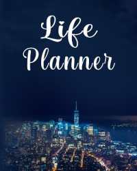 Life Planner : Wonderful Life Planner / 2021 Planner for Men and Women. Ideal Planner 2021 for Women and Daily Planner 2021 for All. Get This Planner 2021-2022 and Have Best Undated Planners and Organizers for the Whole Year. Acquire Schedule Planner