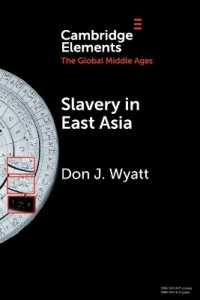 東アジアにおける奴隷制<br>Slavery in East Asia (Elements in the Global Middle Ages)