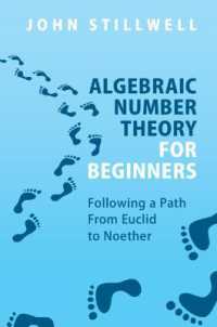 はじめての代数学的数論入門<br>Algebraic Number Theory for Beginners : Following a Path from Euclid to Noether