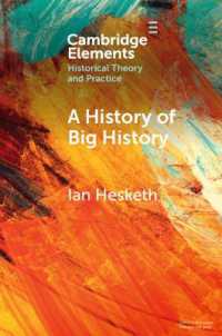 ビッグヒストリーの歴史<br>A History of Big History (Elements in Historical Theory and Practice)