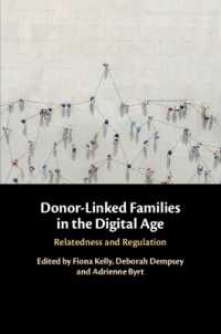 Donor-Linked Families in the Digital Age : Relatedness and Regulation