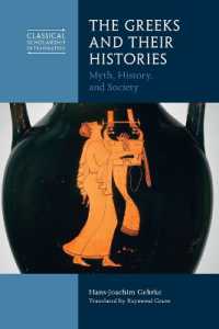 The Greeks and Their Histories : Myth, History, and Society (Classical Scholarship in Translation)
