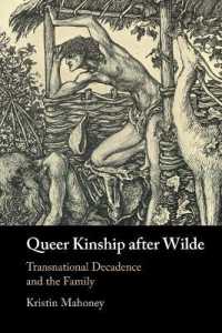 Queer Kinship after Wilde : Transnational Decadence and the Family