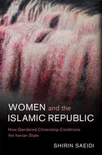 Women and the Islamic Republic : How Gendered Citizenship Conditions the Iranian State (Cambridge Middle East Studies)