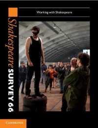 Shakespeare Survey: Volume 66, Working with Shakespeare : Working with Shakespeare (Shakespeare Survey)