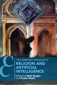 ケンブリッジ版　宗教と人工知能必携<br>The Cambridge Companion to Religion and Artificial Intelligence (Cambridge Companions to Religion)