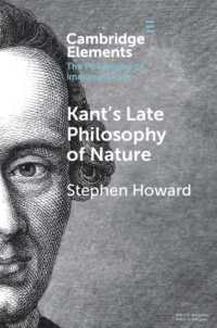 Kant's Late Philosophy of Nature : The Opus postumum (Elements in the Philosophy of Immanuel Kant)