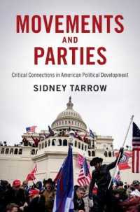 アメリカの政治発展における社会運動と政党の連鎖<br>Movements and Parties : Critical Connections in American Political Development (Cambridge Studies in Contentious Politics)