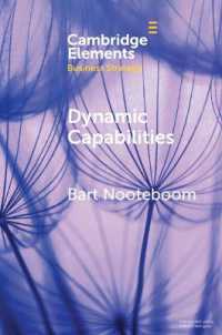 Dynamic Capabilities : History and an Extension (Elements in Business Strategy)
