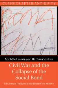 Civil War and the Collapse of the Social Bond : The Roman Tradition at the Heart of the Modern (Classics after Antiquity)