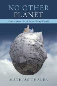 気候変動した世界のためのユートピアのビジョン<br>No Other Planet : Utopian Visions for a Climate-Changed World