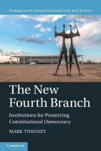 立憲民主主義を保護する制度<br>The New Fourth Branch : Institutions for Protecting Constitutional Democracy (Comparative Constitutional Law and Policy)