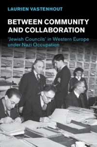 Between Community and Collaboration : 'Jewish Councils' in Western Europe under Nazi Occupation (Studies in the Social and Cultural History of Modern Warfare)