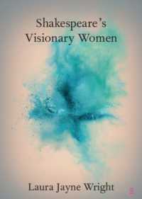 Shakespeare's Visionary Women (Elements in Shakespeare Performance)