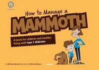 How to Manage a Mammoth : A book for children and families living with Type 1 diabetes (Talking Type 1)